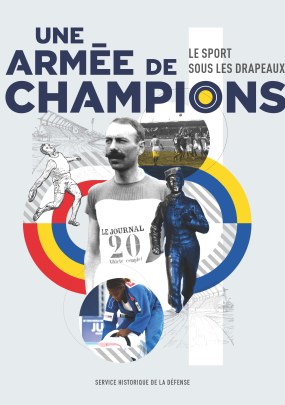 Couverture de l'album de l'exposition : Une armée de champions - Le sport sous les drapeaux.