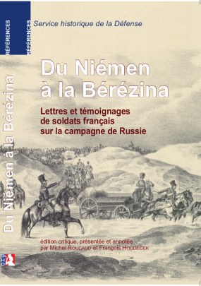 Du Niemen a la Berezina Lettres et temoignages de soldats francais sur la campagne de Russie