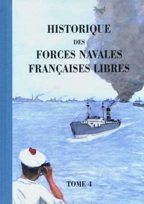 Historique des Forces navales francaises libres Tome 4 La flotte francaise de la liberte la marine marchande FNFL