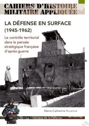 Defense en surface 1945 1962 Le controle territorial dans la pensee strategique francaise d'apres guerre