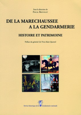 De la Marechaussee a la gendarmerie histoire et patrimoine